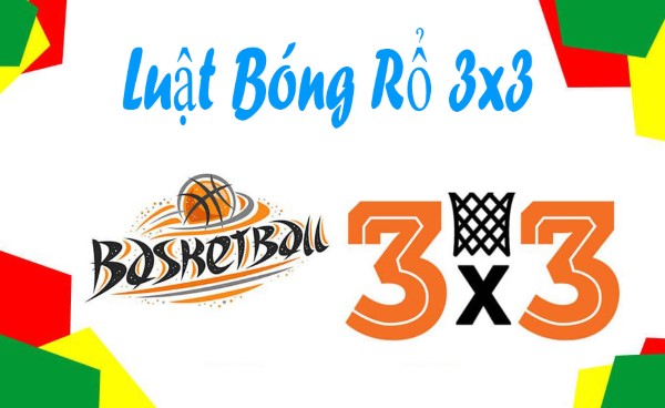 Luật chơi bóng rổ 3x3